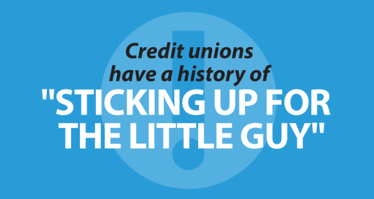 Credit unions have a history of "sticking up for the little guy"