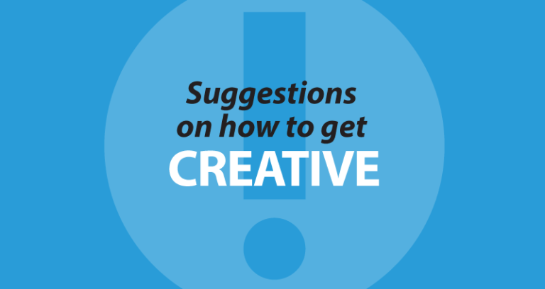 suggestions on how to get creative