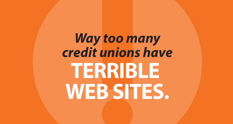 Way too many credit unions have terrible web sites