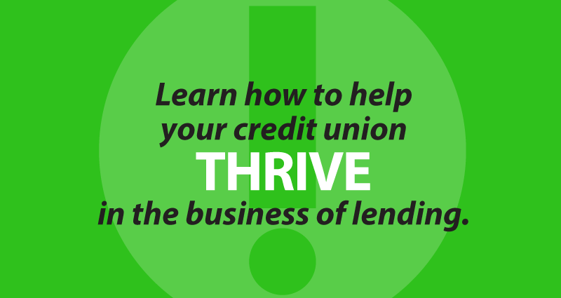 learn how to help your credit union thrive in the business of lending.