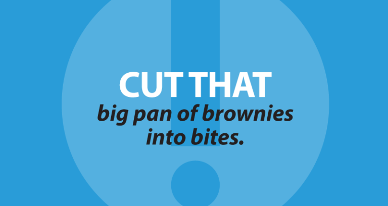 Cut that big pan of brownies into bites.