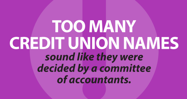 Too many credit union names sound like they were decided by a committee of accountants