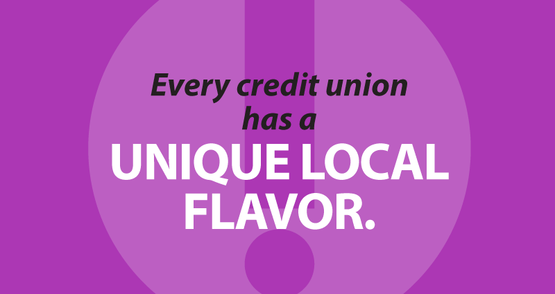 Every credit union has a unique local flavor