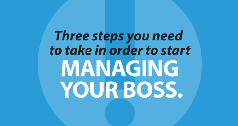 three steps you need to take in order to start managing your boss.
