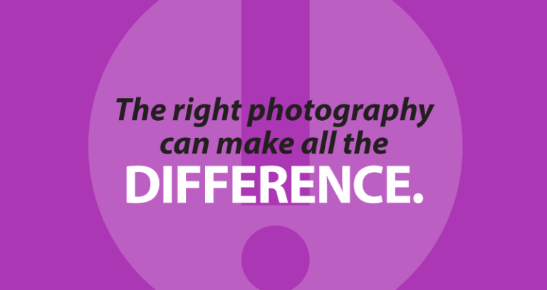 the right photography can make all the difference