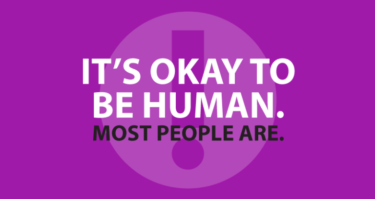 It's okay to be human. Most people are.