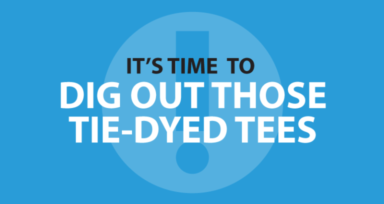Its time to dig out those tie-dyed tees