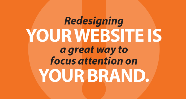Redesigning your website is a great way to focus attention on your brand.