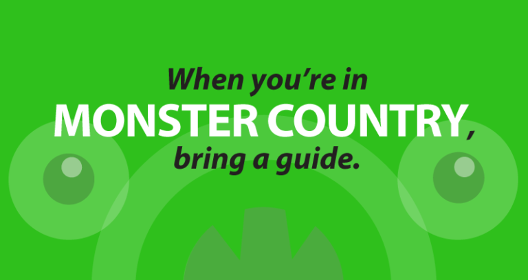 When you're in monster county, bring a guide