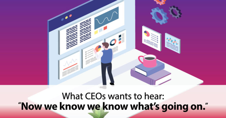 What a CEO wants to hear: Now we know what's going on.