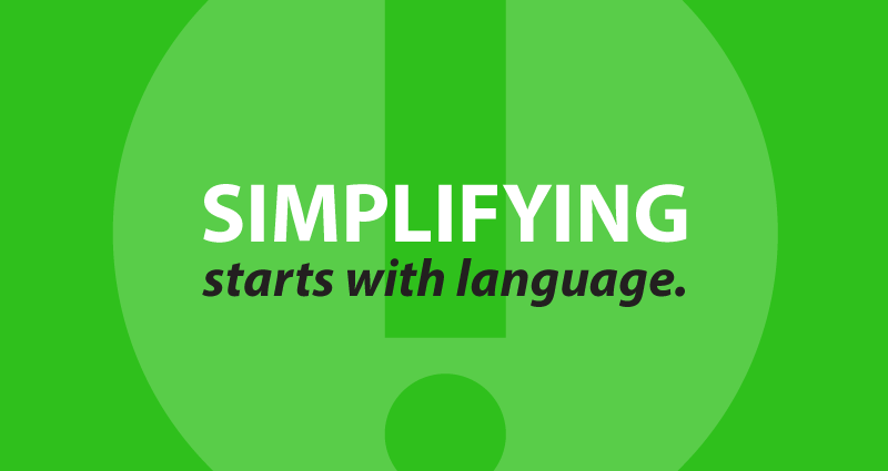 Simplifying starts with language