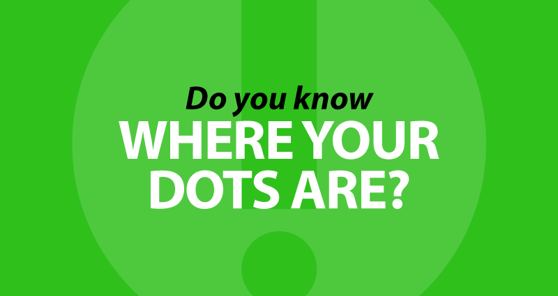 Do you know where your dots are?