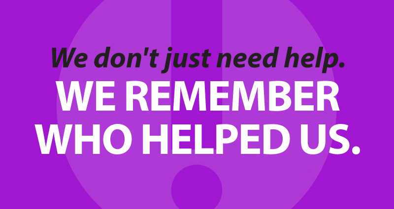 We don't just need help. We remember who helped us.