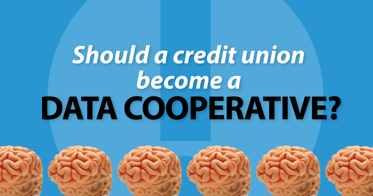 Should a credit union become a data cooperative?