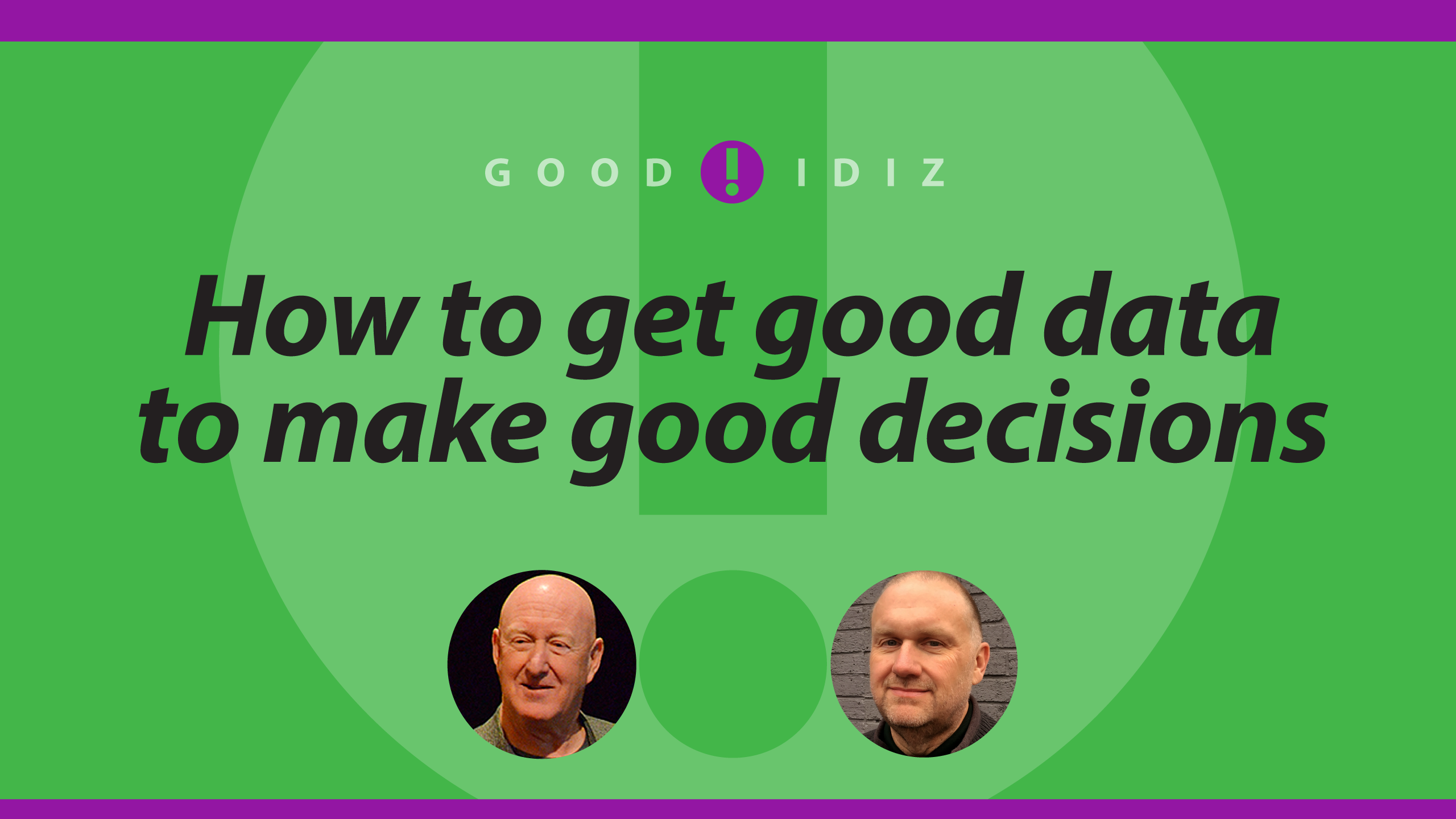 How to get good data to make good decisions