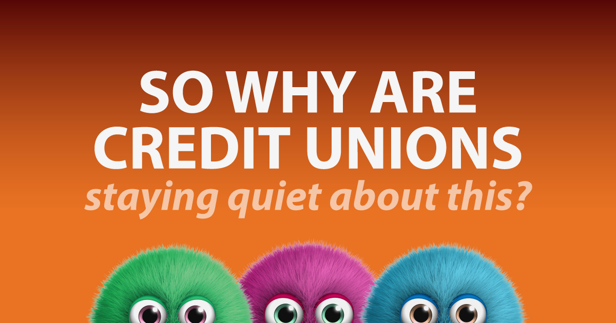 So why are credit unions staying quiet about this?