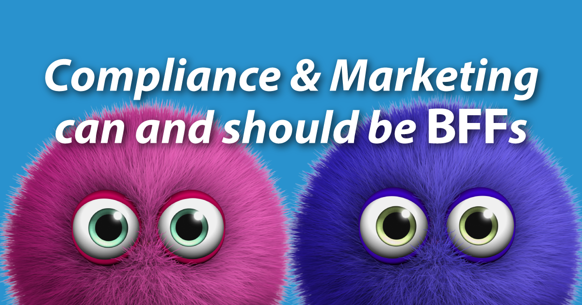Compliance and Marketing can and should be BFFs