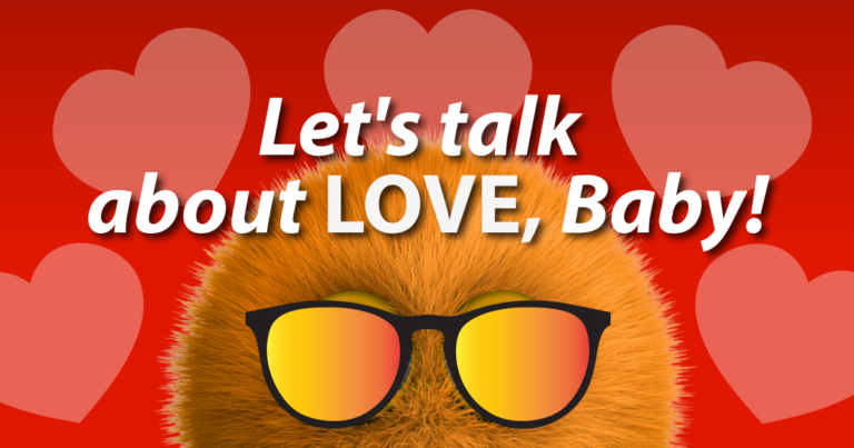 Let's talk about LOVE, Baby!