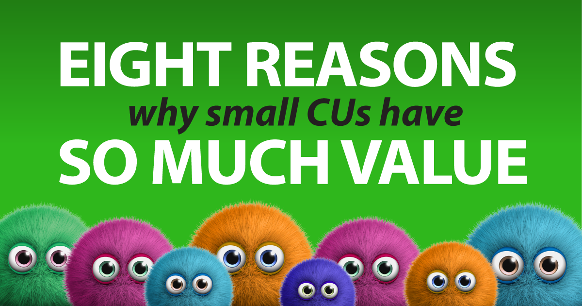 Eight reasons why small CUs have so much value