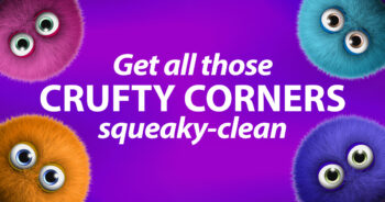 Get all those crufty corners squeaky-clean