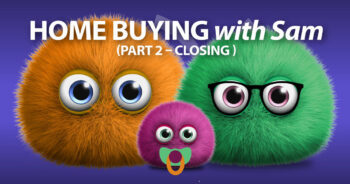 Home Buying with Sam(PART 2 – CLOSING)