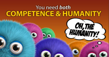 Round fuzzy monsters gather under the overlaid text, "You need both competence & humanity." One monster's thought bubble reads, "Oh the humanity!"