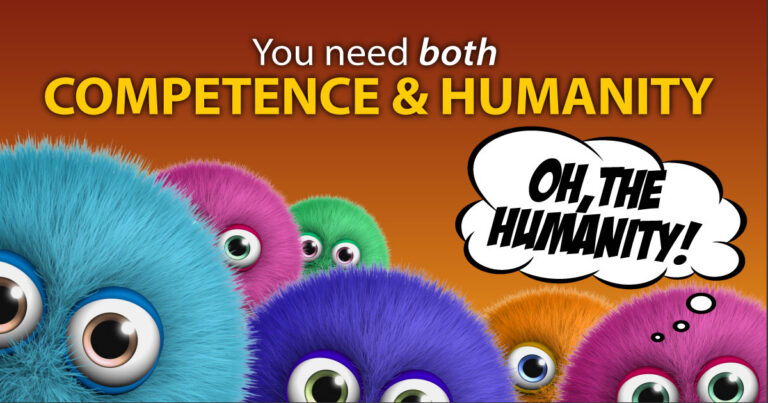 Round fuzzy monsters gather under the overlaid text, "You need both competence & humanity." One monster's thought bubble reads, "Oh the humanity!"